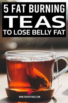 5 Fat Burning Teas to Lose Belly Fat 1200 Calorie Diet Meal Plans, Burn Belly Fat Drinks, Fat Burning Tea, Burn Stomach Fat, Fat Burning Smoothies, Belly Fat Drinks, Belly Fat Burner Drink