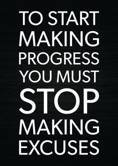 a black and white poster with the words to start making progress you must stop making excess