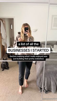 a woman taking a selfie in front of a mirror with the caption, a list of all the businesses i started