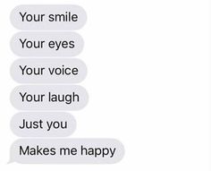 two texts that say, your smile your eyes your voice your laugh just you makes me happy