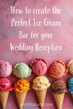 an ice cream bar with five scoops of ice cream in it and the words how to create the perfect ice cream bar for your wedding reception