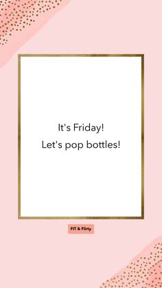 it's friday let's pop bottles on pink and gold geometric pattern background