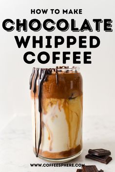 chocolate whipped coffee in a jar with text overlay that reads how to make chocolate whipped coffee