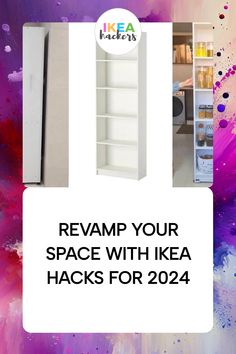 a refrigerator with the words reamp your space with ikea hacks for 2021