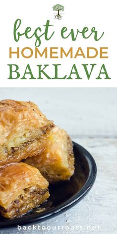 the best ever homemade baklaa recipe on a black plate with text overlay