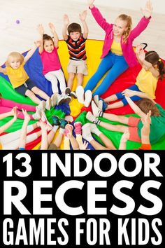 children sitting in a circle with their hands up and the words 13 indoor recess games for kids