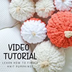 crocheted pumpkins with text overlay reading video tutor learn how to finger knit pumpkins