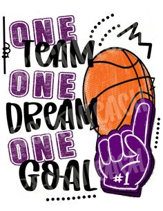 a drawing of a basketball with the words one team, one dream, one goal