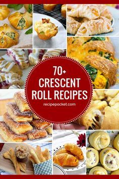 the collage shows different types of croissants and rolls with text overlay that reads, 70 crescent roll recipes