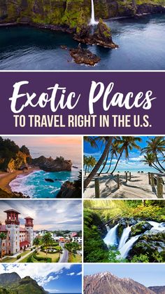 exotic places to travel right in the u s