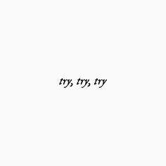 the word try written in black ink on a white background