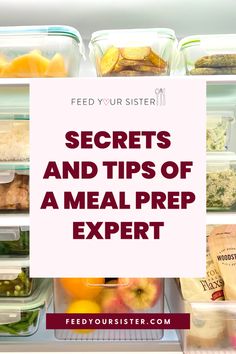 a refrigerator filled with lots of food and the words secrets and tips of a meal prep expert