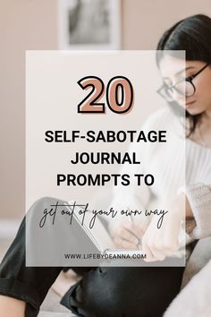 a woman sitting on her bed with the text 20 self - sabotage journal prompts to get your own way