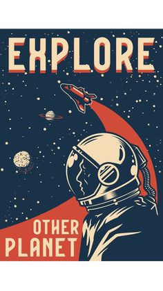 an old poster with the words explore and astronaut in space on it's side