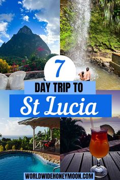 a collage with the words 7 day trip to st lucia