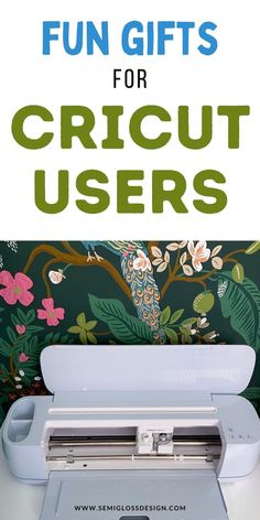 a cricut machine with the words gift ideas for cricut users