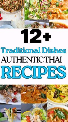 twelve different thai dishes with the words, 12 traditional dishes authentic thai recipes