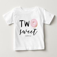 a white t - shirt with the words two sweet and a donut on it