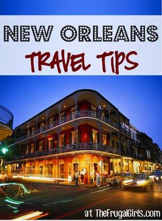 the words new orleans travel tips on top of an image of a street at night