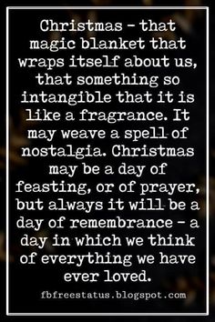 a quote with the words christmas that magic blanket that wraps itself about us, that something is