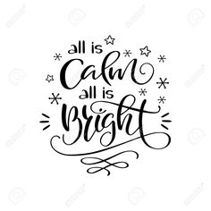 the phrase all is calm and bright in black ink on a white background with stars