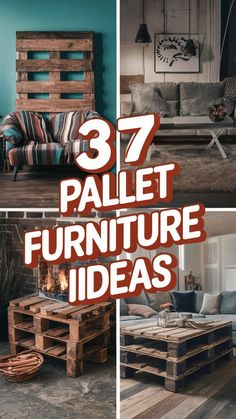 wooden pallet furniture ideas with text overlay that reads 37 pallet furniture ideas