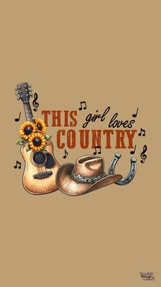 a cowboy hat, guitar and sunflower with the words'this girl loves country '