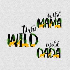 two stickers with the words wild, two mama and one baby