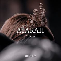 a woman with a tiara on her head and the words atarah crown