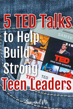 a cell phone with the text 5 ted talks to help build strong teens