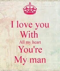 the words i love you with all my heart you're my man written in red