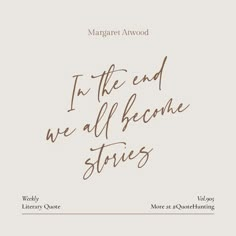 the cover for in the end we all become stories, with handwritten text on it