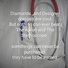 a doctor's stethoscope with the words diamonds and designer dresses are cool but nothing can ever beat the stethoscope