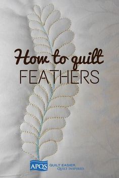 a pillow with the words how to quilt feathers on it