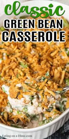 a casserole dish with green bean casserole in it and the title text overlay reads classic green bean casserole