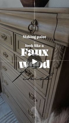 a dresser with the words making paint look like a faux wood