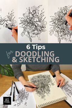 A collage showing the process of doodling and sketching intricate designs, with the text "6 Tips for Doodling & Sketching" prominently displayed, and an artist working on a detailed drawing. Fountain Pen Drawing Sketching, How To Improve Drawing Skills, Scribbling Drawing Easy, How To Draw With Pen, Pen Drawings Easy, Ink Drawing Ideas, Practice Drawing Exercises, Sketch Techniques, Intuitive Drawing