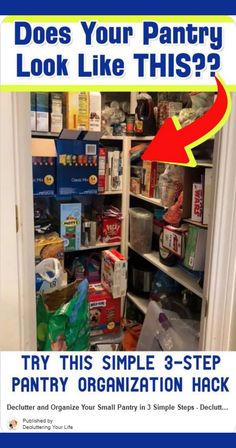 an open pantry door with the text does your pantry look like this? try this simple 3 - step pantry organization hack