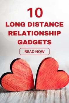 two wooden hearts with the words 10 long distance relationship gadgets read now