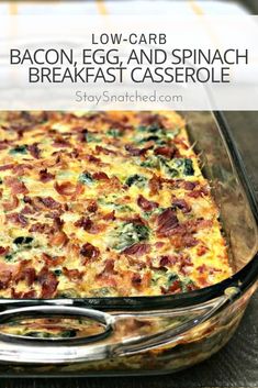 bacon, egg and spinach breakfast casserole in a glass dish with text overlay