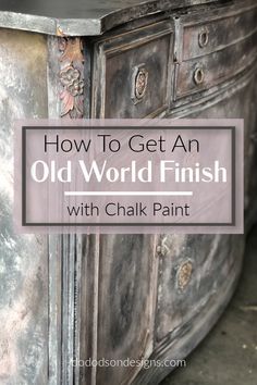 how to get an old world finish with chalk paint