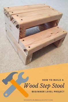 two wooden step stools sitting on top of each other with the words, how to build a wood step stool beginner level project