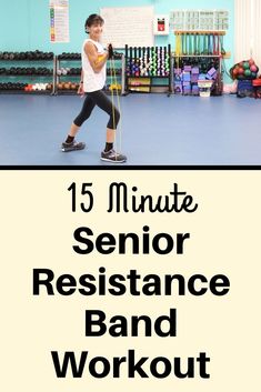 a young boy is using a resistance band in the gym with text overlay that reads 15 minute senior resistance band workout