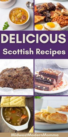 delicious scottish dishes are featured in this collage with the words delicious scottish recipes on it