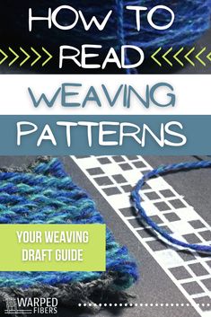 weaving patterns with the title how to read weaving patterns, your weaving draft - guide