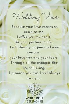 a poem written in white roses with the words'wedding vows, because your love means so