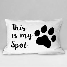 this is my spot pillow case $ 25