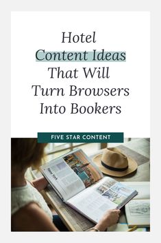 a woman reading a book with the title hotel content ideas that will turn browsers into books