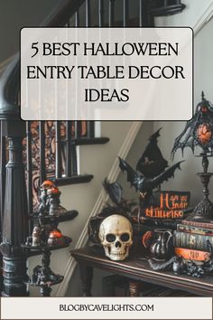 halloween decorations with text overlay that reads, 5 best halloween entry table decor ideas