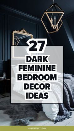 dark bedroom decor with text overlay that reads 27 dark feminine bedroom decor ideas